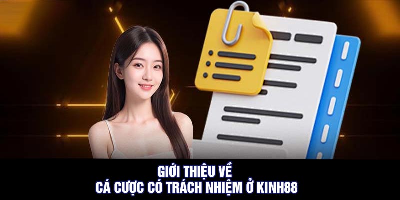 Giới Thiệu Về Cá Cược Có Trách Nhiệm Ở Kinh88